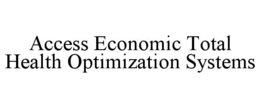 ACCESS ECONOMIC TOTAL HEALTH OPTIMIZATION SYSTEMS trademark
