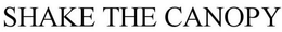 SHAKE THE CANOPY trademark