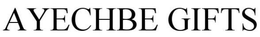 AYECHBE GIFTS trademark