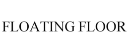 FLOATING FLOOR trademark