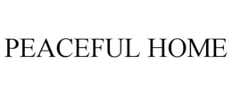 PEACEFUL HOME trademark
