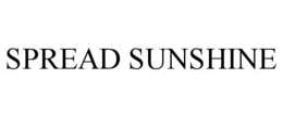 SPREAD SUNSHINE trademark