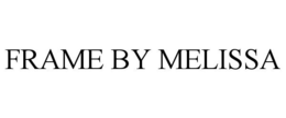 FRAME BY MELISSA trademark