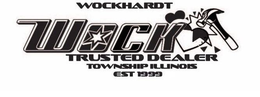 WOCKHARDT WOCK TRUSTED DEALER TOWNSHIP ILLINOIS EST 1999 trademark