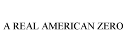 A REAL AMERICAN ZERO trademark