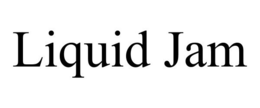LIQUID JAM trademark