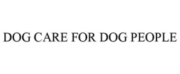 DOG CARE FOR DOG PEOPLE trademark
