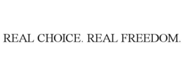 REAL CHOICE. REAL FREEDOM. trademark