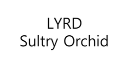 LYRD SULTRY ORCHID trademark
