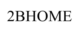 2BHOME trademark