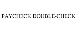 PAYCHECK DOUBLE-CHECK trademark