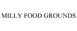 MILLY FOOD GROUNDS trademark