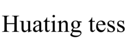 HUATING TESS trademark