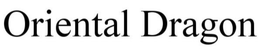 ORIENTAL DRAGON trademark