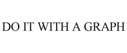 DO IT WITH A GRAPH trademark