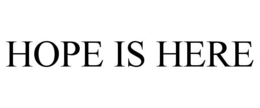 HOPE IS HERE trademark