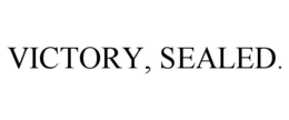 VICTORY, SEALED. trademark