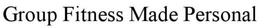 GROUP FITNESS MADE PERSONAL trademark