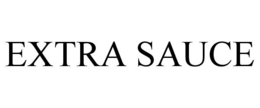 EXTRA SAUCE trademark