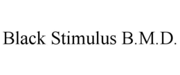 BLACK STIMULUS B.M.D. trademark