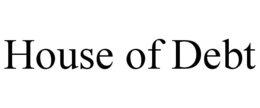 HOUSE OF DEBT trademark