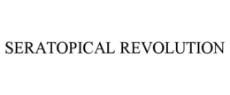 SERATOPICAL REVOLUTION trademark