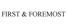 FIRST & FOREMOST trademark