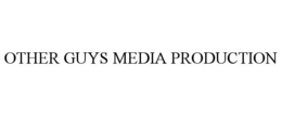 OTHER GUYS MEDIA PRODUCTION trademark