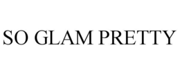 SO GLAM PRETTY trademark