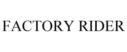 FACTORY RIDER trademark