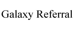 GALAXY REFERRAL trademark