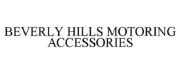 BEVERLY HILLS MOTORING ACCESSORIES trademark