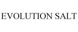 EVOLUTION SALT trademark