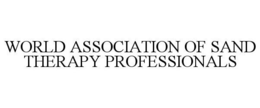 WORLD ASSOCIATION OF SAND THERAPY PROFESSIONALS trademark