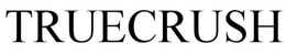 TRUECRUSH trademark