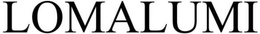 LOMALUMI trademark