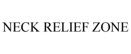 NECK RELIEF ZONE trademark