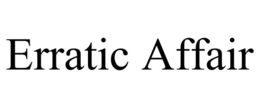 ERRATIC AFFAIR trademark