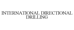 INTERNATIONAL DIRECTIONAL DRILLING trademark