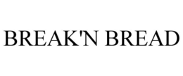 BREAK'N BREAD trademark