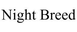 NIGHT BREED trademark