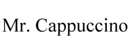 MR. CAPPUCCINO trademark