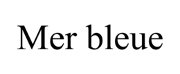 MER BLEUE trademark