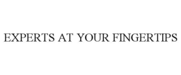 EXPERTS AT YOUR FINGERTIPS trademark