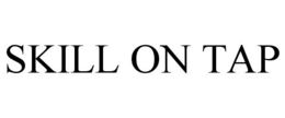 SKILL ON TAP trademark