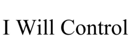 I WILL CONTROL trademark