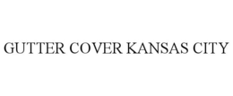 GUTTER COVER KANSAS CITY trademark