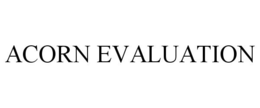 ACORN EVALUATION trademark