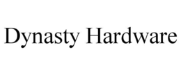 DYNASTY HARDWARE trademark