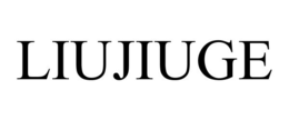 LIUJIUGE trademark